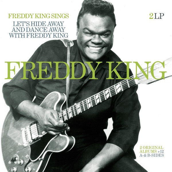 Freddie King : Freddie King Sings & Let's Hide Away And Dance Away With Freddie King (2xLP, Comp, Unofficial)