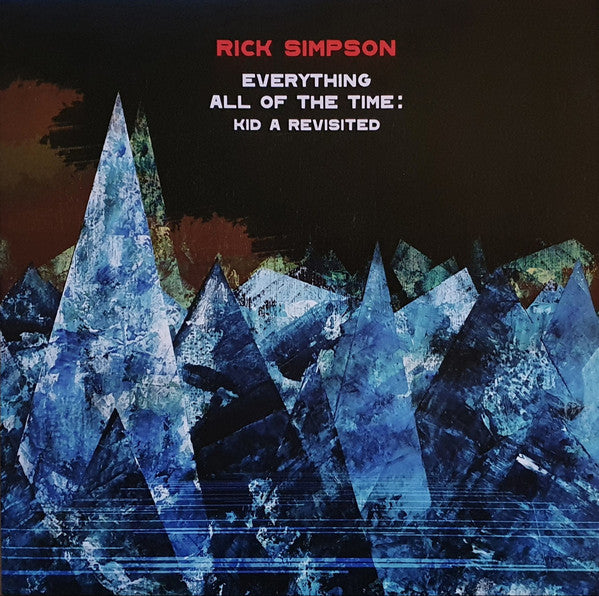 Rick Simpson (6) : Everything All Of The Time: Kid A Revisited  (LP, Album, Ltd, Bla)