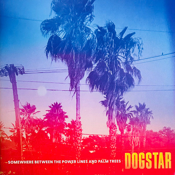 Dogstar : Somewhere Between The Power Lines And Palm Trees (LP, Album, Ltd, Wat)