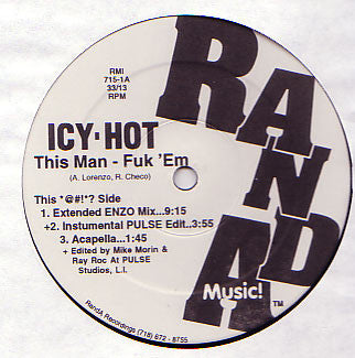 Ray Roc Checo presents Icy-Hot : This Man - Fuk 'Em (12")