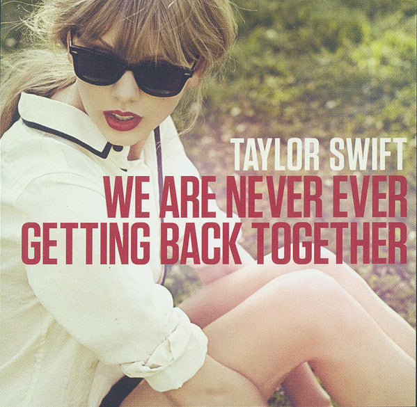 Taylor Swift : We Are Never Ever Getting Back Together (CD, Single)