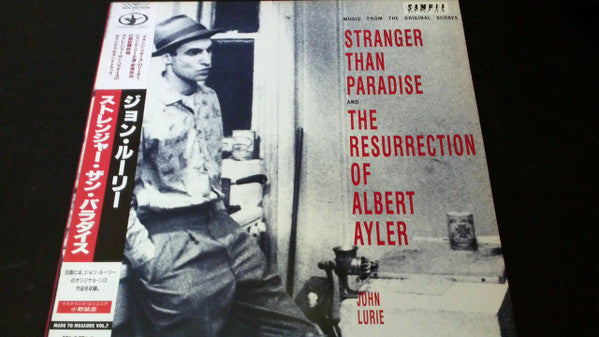 John Lurie : Stranger Than Paradise And The Resurrection Of Albert Ayler (Music From The Original Scores) (LP, Album)