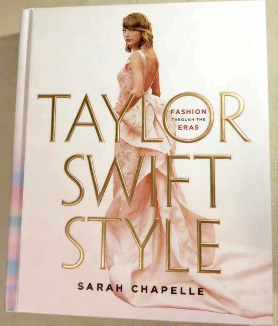 Taylor Swift Style: Fashion Through the Eras – Sarah Chapelle Hardcover – photo 1