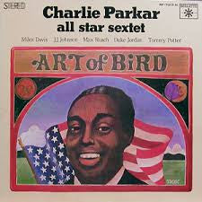 The Charlie Parker Sextet : Art Of Bird (LP, Comp)