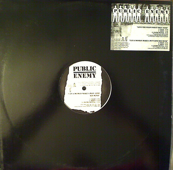 Public Enemy : Give The Peeps What They Need / Can A Woman Make A Man Lose His Mind (12", Promo)