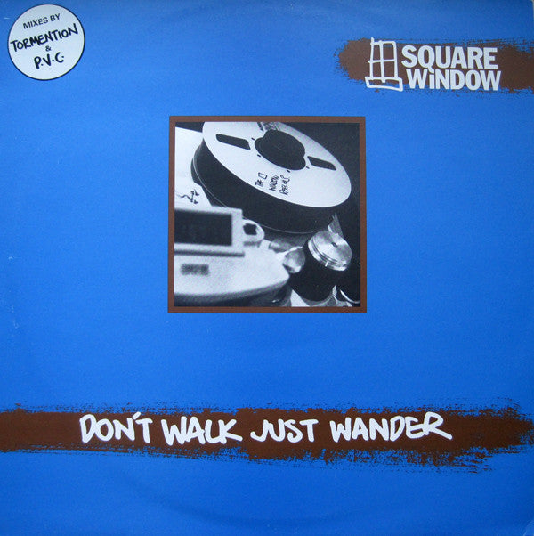 Square Window : Don't Walk Just Wander (12")