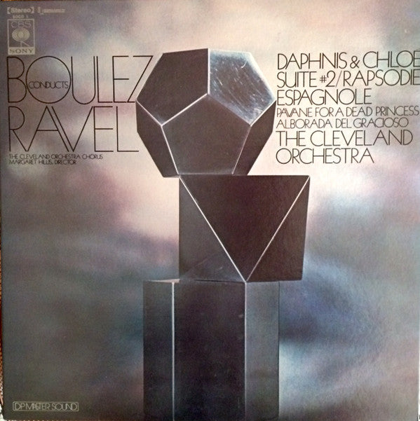 Pierre Boulez Conducts Maurice Ravel, The Cleveland Orchestra, Margaret Hillis, The Cleveland Orchestra Chorus : Daphnis & Chloé Suite #2 / Rapsodie Espagnole / Pavane For A Dead Princess / Alborada Del Gracioso (LP, Album, Gat)
