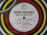 Eddie Vasquez : Take Us Away E.P. (12", EP)
