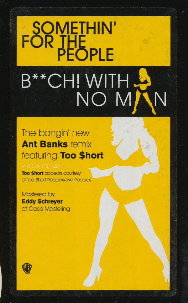 Somethin' For The People : B**ch! With No Man (12", Promo)