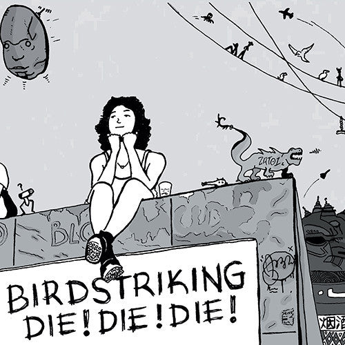 Birdstriking, Die! Die! Die! : Birdstriking/Die! Die! Die! Split 7" (7")