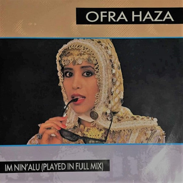Ofra Haza : Im Nin'Alu (Played In Full Mix) (12")