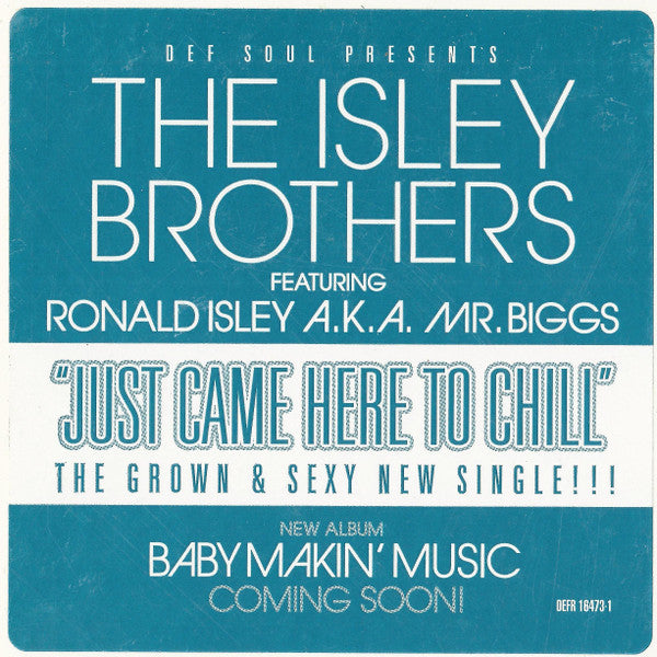 The Isley Brothers Featuring Ronald Isley A.K.A. Mr. Biggs (6) : Just Came Here To Chill (12", Promo)