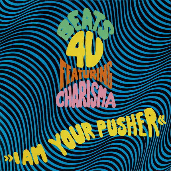 Beats 4 U Featuring Charisma (2) : »I Am Your Pusher« (12", Maxi)