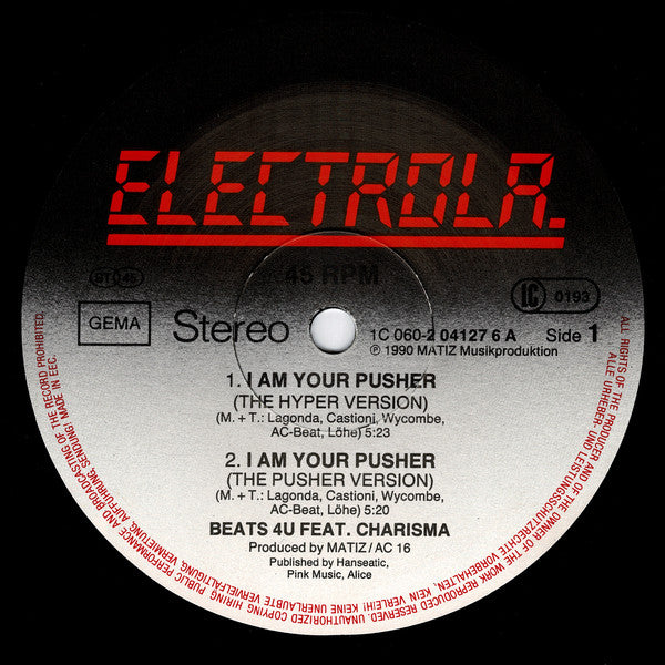 Beats 4 U Featuring Charisma (2) : »I Am Your Pusher« (12", Maxi)