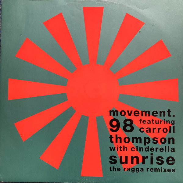Movement 98 Featuring Carroll Thompson With Cinderella M.C. : Sunrise (The Ragga Remixes) (12")