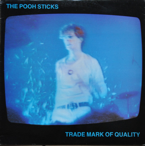 The Pooh Sticks : Trade Mark Of Quality (LP, S/Sided, Etch)