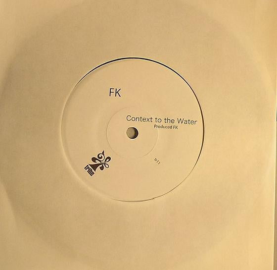 FK : Context To The Water (7")