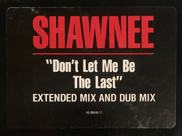 Shawny : Don't Let Me Be The Last (12")