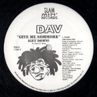 Dav (3) : Give Me Sommore (Get Down) (12")