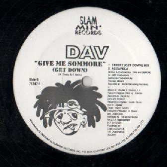 Dav (3) : Give Me Sommore (Get Down) (12")
