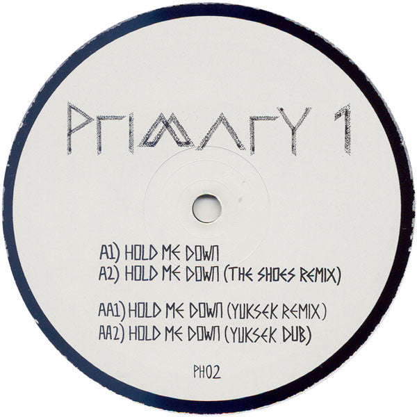 Primary 1 : Hold Me Down (12")