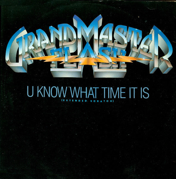 Grandmaster Flash : U Know What Time It Is (12")
