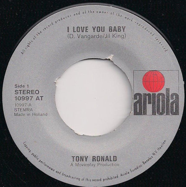 Tony Ronald : I Love You Baby / Whatcha Gonna Do (7", Single)