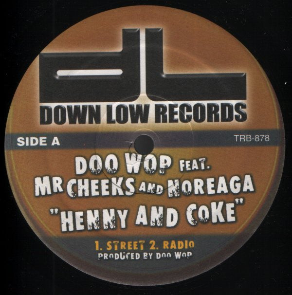 Doo Wop Feat, Mr. Cheeks And Noreaga : Henny And Coke (12")