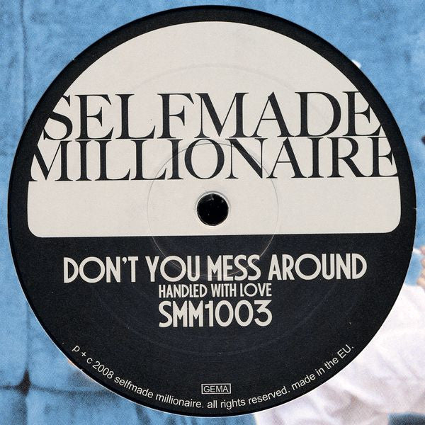 Selfmade Millionaire : Never Come Back No Mo' / Don't You Mess Around (12", Single)