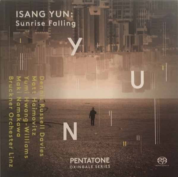 Isang Yun - Dennis Russell Davies, Matt Haimovitz, Yumi Hwang Williams, Maki Namekawa, Bruckner Orchestra Linz : Sunrise Falling (Box + 2xSACD, Hybrid, Multichannel, Album)