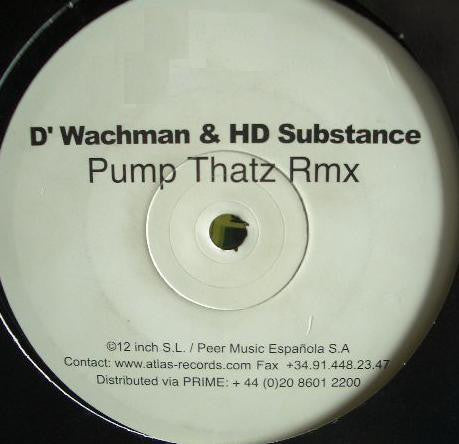 D'Wachman & HD Substance : Pump Thatz Rmx (12", S/Sided)