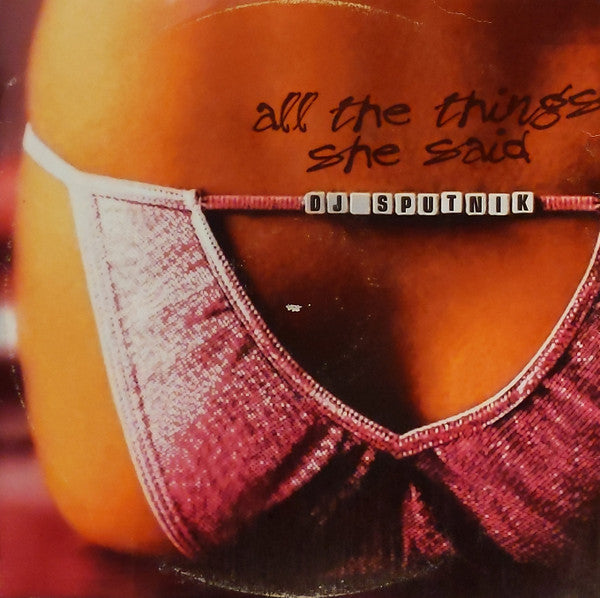 DJ Sputnik : All The Things She Said (12")