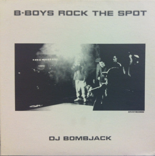 DJ Bombjack : B-Boys Rock The Spot (12")