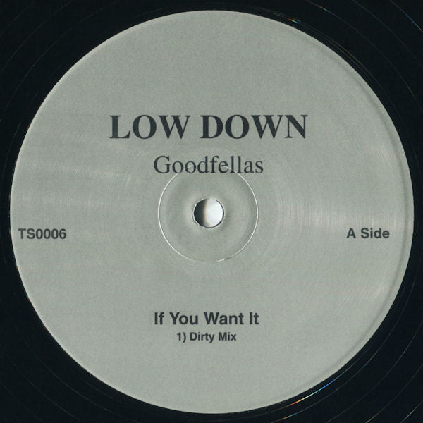 Goodfellas (13) : If You Want It (Dirty Mix) (12")