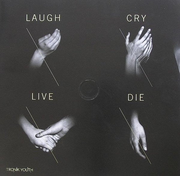 Tronik Youth : Laugh Cry Live Die (12")