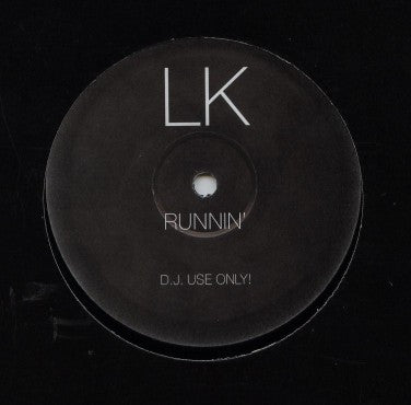 LK : Runnin' (12", S/Sided, Unofficial)