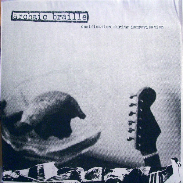 Archaic Braille : Ossification During Improvisation (LP)