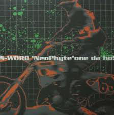 S-Word : "Neophyte" One Da Ho!! (12")