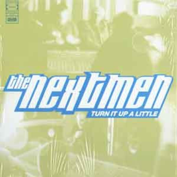 The Nextmen : Turn It Up A Little Remixes (12")