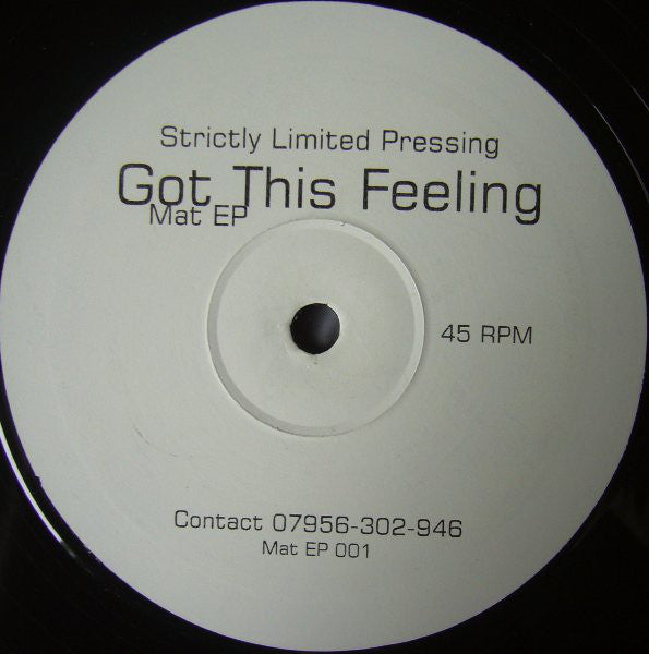 Mat EP : Got This Feeling (12", S/Sided, Ltd, Unofficial)