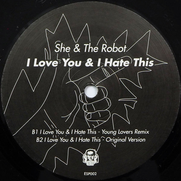 She & The Robot : I Love You & I Hate This (12")