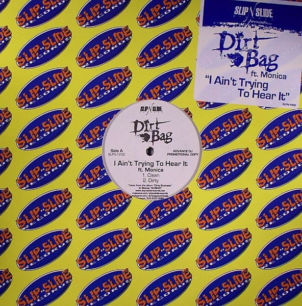 Dirtbag Ft. Monica : I Ain't Trying To Hear It (12", Promo)