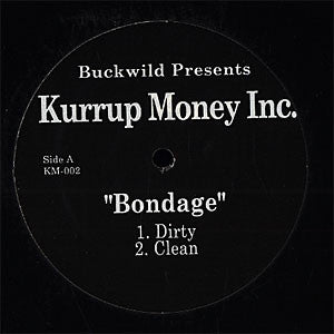 Kurrupt Money, Inc. : Bondage (12")