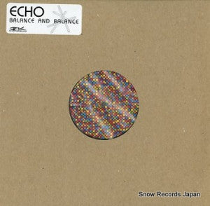 Echo (32) : BALANCE AND BALANCE (12")