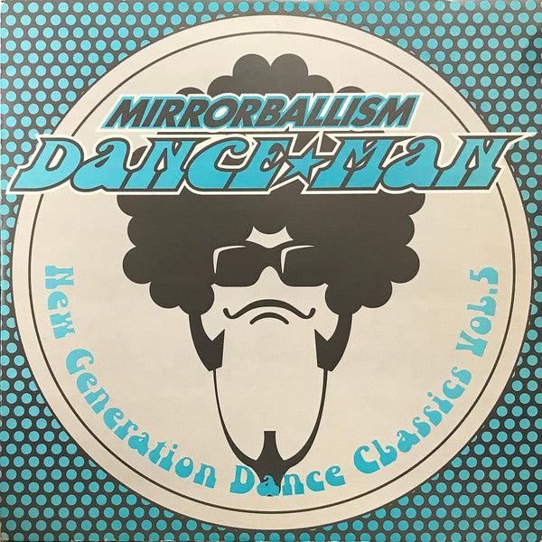 Dance☆Man : Mirrorballism New Generation Dance Classics Vol.5 (12", Ltd)