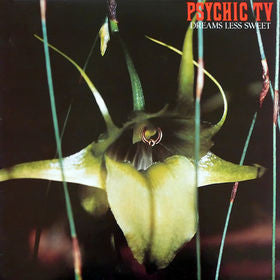 Psychic TV : Dreams Less Sweet (LP, Album)