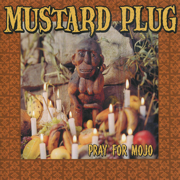 Mustard Plug : Pray For Mojo (LP, Album)