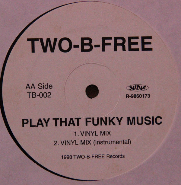 Two-B-Free : Keep You Coming Back / Play That Funky Music (12")