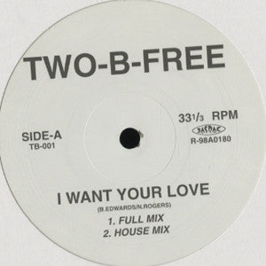 Two-B-Free : I Want Your Love (12")