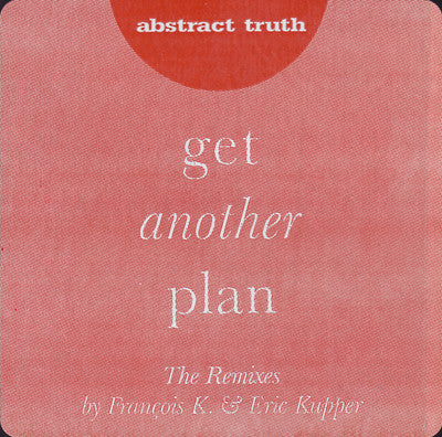 Abstract Truth : Get Another Plan (12")